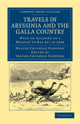 Travels in Abyssinia and the Galla Country by Plowden, Walter Chichele