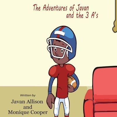 The Adventures of Javan and The 3 A's by Cooper, Monique