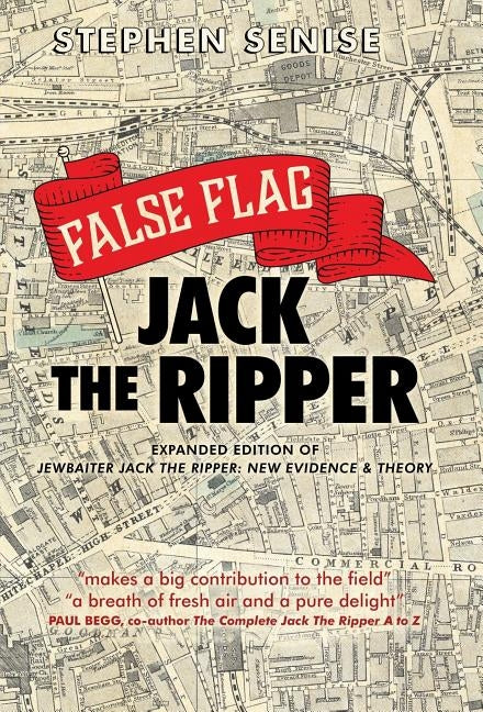 False Flag Jack The Ripper by Senise, Stephen