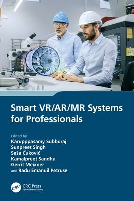 Smart VR/AR/MR Systems for Professionals by Subburaj, Karupppasamy