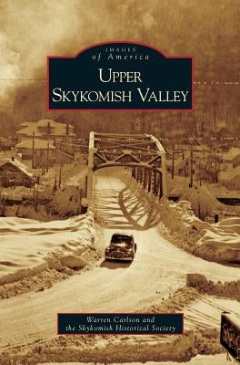 Upper Skykomish Valley by Carlson, Warren