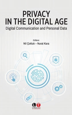 Privacy in the Digital Age: Digital Communication and Personal Data by Çokluk, Nil