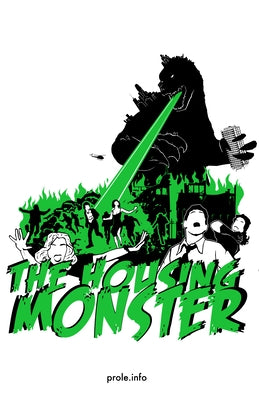 The Housing Monster, Second Edition by Prole Info Prole Info, Prole Info