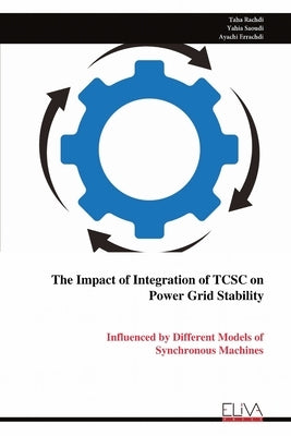 The Impact of Integration of TCSC on Power Grid Stability by Rachdi, Taha