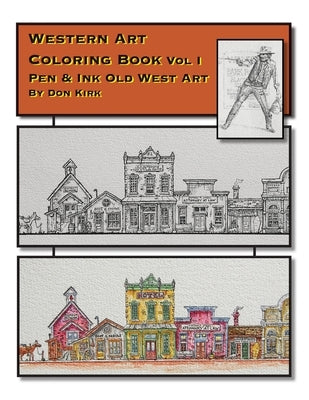Western Art Coloring Book: Pen & Ink Old West Art (Vol I) by Kirk, Don