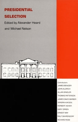 Presidential Selection by Heard, Alexander