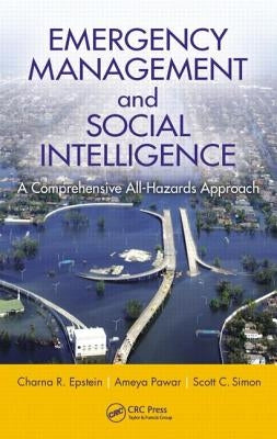 Emergency Management and Social Intelligence: A Comprehensive All-Hazards Approach by Epstein, Charna R.