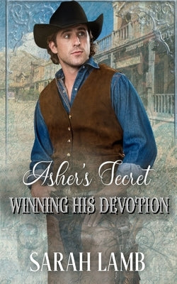 Asher's Secret (Winning His Devotion Book 3) by Lamb, Sarah