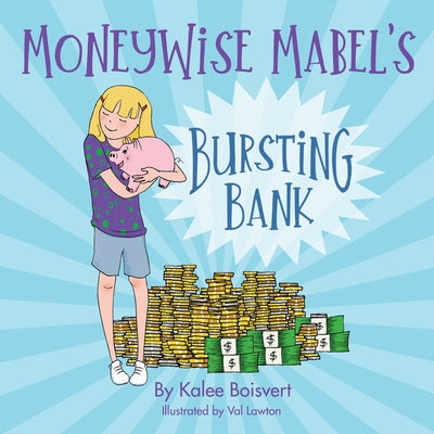 Moneywise Mabel's Bursting Bank by Boisvert, Kalee