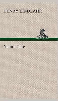 Nature Cure by Lindlahr, Henry