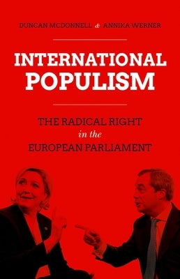International Populism: The Radical Right in the European Parliament by McDonnell, Duncan