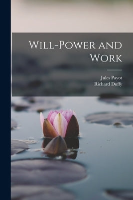 Will-Power and Work by Payot, Jules