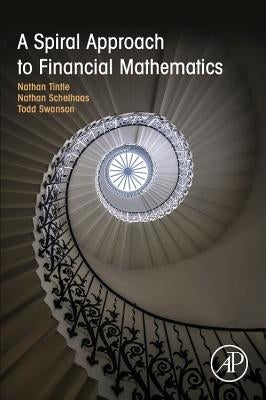 A Spiral Approach to Financial Mathematics by Tintle, Nathan