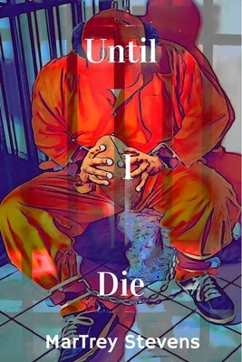 Until I Die by Stevens, Martrey