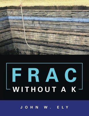 Frac Without a K by Ely, John W.