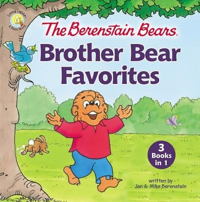 The Berenstain Bears Brother Bear Favorites: 3 Books in 1 by Berenstain, Jan