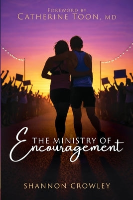 The Ministry of Encouragement by Crowley, Shannon E.