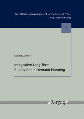 Integrative Long-Term Supply Chain Demand Planning by Zinnert, Solveig