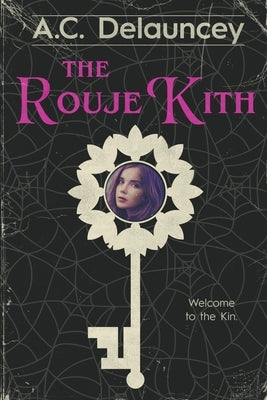 The Rouje Kith by Delauncey, A. C.