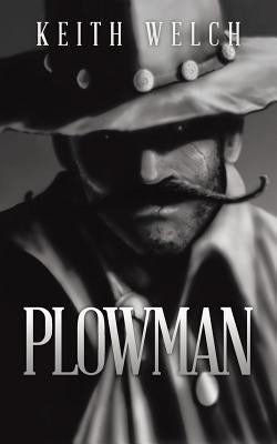 Plowman by Welch, Keith