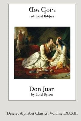 Don Juan (Deseret Alphabet Edition) by Byron, George Gordon