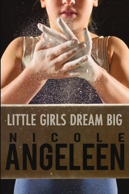 Little Girls Dream Big by Angeleen, Nicole