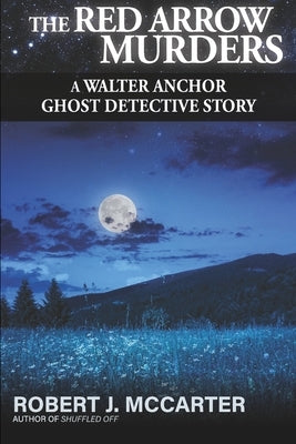 The Red Arrow Murders by McCarter, Robert J.