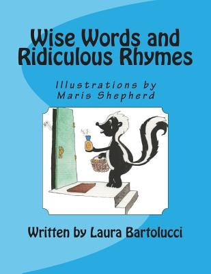 Wise Words and Ridiculous Rhymes: Poems to Make You Think and Laugh by Shepherd, Maris