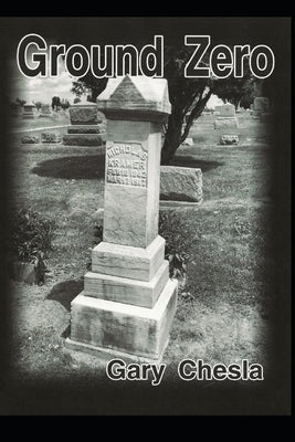 Ground Zero by Chesla, Gary