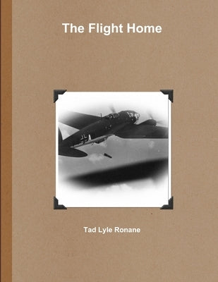 The Flight Home by Ronane, Tad