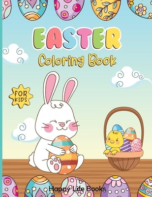 Easter Coloring Book: For Kids Aged 3-8 by Happy Life Books