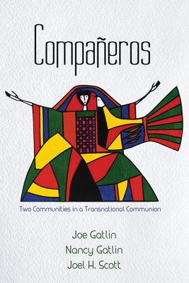 Compañeros: Two Communities in a Transnational Communion by Gatlin, Joe