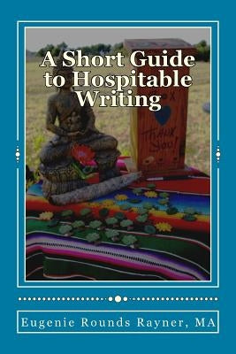 A Short Guide to Hospitable Writing by Rayner, Eugenie Rounds