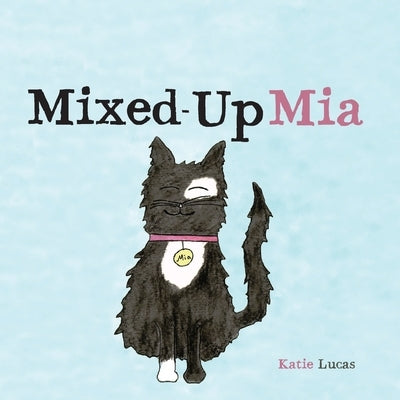 Mixed-Up Mia by Lucas, Katie