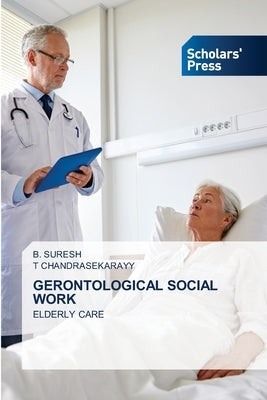 Gerontological Social Work by Suresh, B.