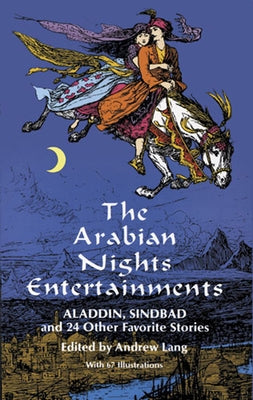 The Arabian Nights Entertainments by Lang, Andrew