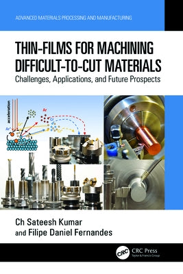 Thin-Films for Machining Difficult-to-Cut Materials: Challenges, Applications, and Future Prospects by Kumar, Ch Sateesh
