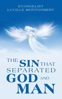 The Sin That Separated God and Man by Montgomery, Evangelist Lucille