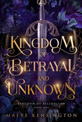 Kingdom of Betrayal and Unknown by Kensington, Maeve
