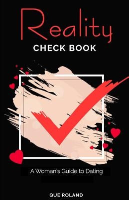 Reality Check Book: A Woman's Guide to Dating by Roland, Que