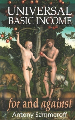 Universal Basic Income - For and Against: foreword by Robert P. Murphy, PhD., afterword by Dominic Frisby by Murphy, Robert P.