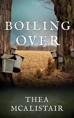 Boiling Over by McAlistair, Thea