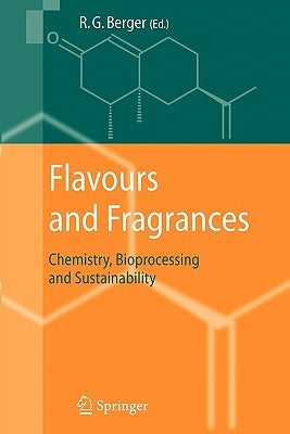 Flavours and Fragrances: Chemistry, Bioprocessing and Sustainability by Berger, Ralf Günter
