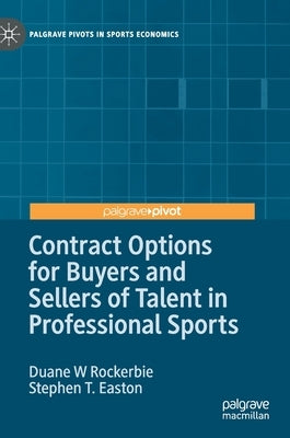 Contract Options for Buyers and Sellers of Talent in Professional Sports by Rockerbie, Duane W.