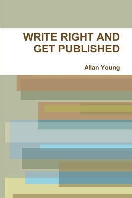 Write Right and Get Published by Young, Allan