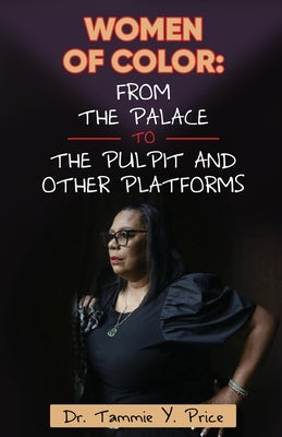 Women of Color: From The Palace To The Pulpit and Other Platforms by Wallace, Carlos