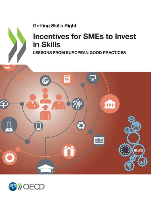 Incentives for SMEs to Invest in Skills by Oecd