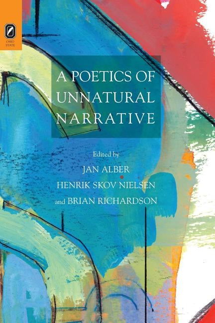 A Poetics of Unnatural Narrative by Alber, Jan