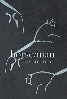 horse/man by Merritt, Julia