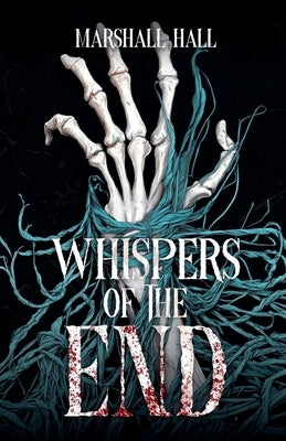 Whispers of the End by Hall, Marshall